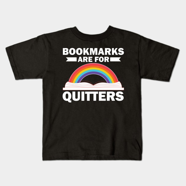 Bookmarks are for Quitters Kids T-Shirt by teestaan